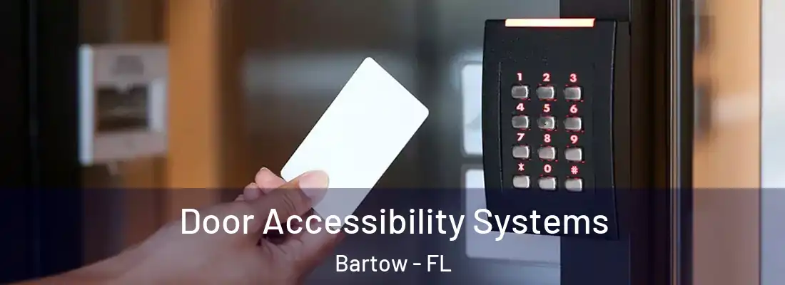 Door Accessibility Systems Bartow - FL