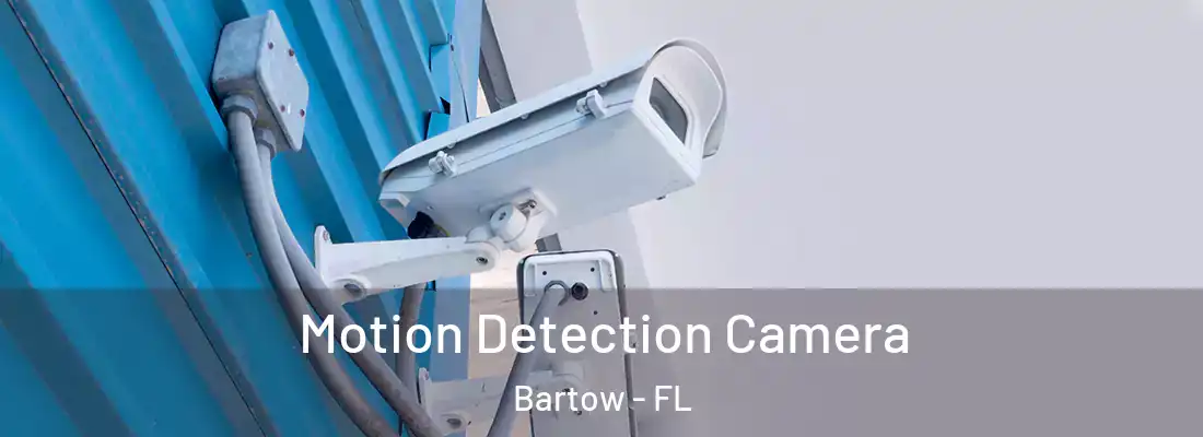 Motion Detection Camera Bartow - FL