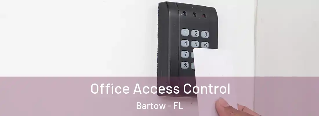  Office Access Control Bartow - FL
