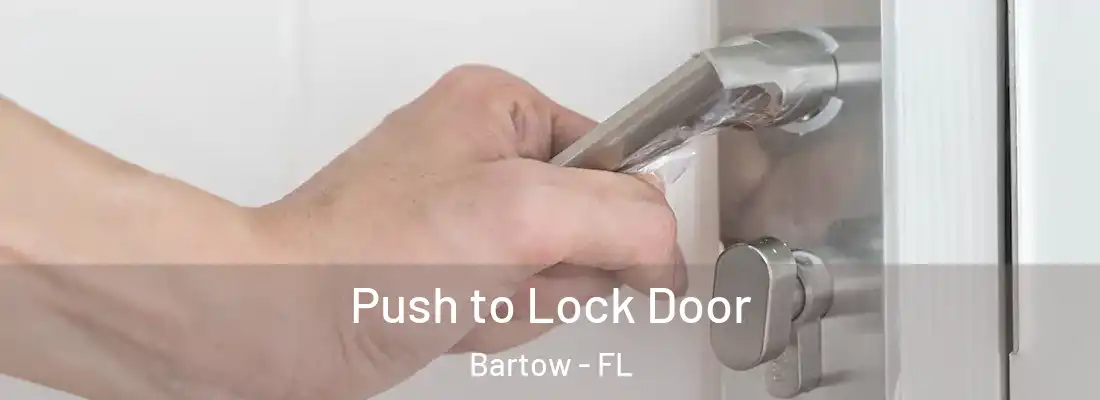  Push to Lock Door Bartow - FL