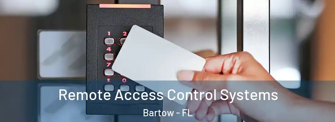  Remote Access Control Systems Bartow - FL