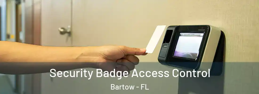  Security Badge Access Control Bartow - FL