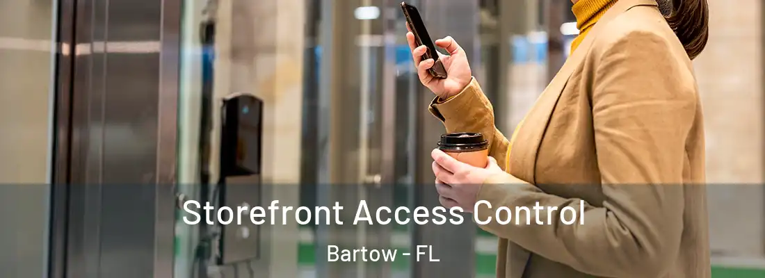  Storefront Access Control Bartow - FL